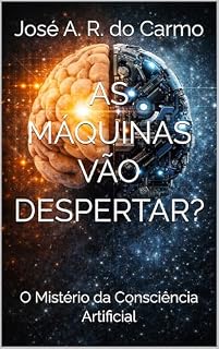 Livro AS MÁQUINAS VÃO DESPERTAR?: O Mistério da Consciência Artificial