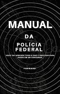 Livro Manua Da Policia Federal : VOCÊ VAI APRENDER TUDO O QUE E PRECISO PARA PASSAR NO CONCURSO FEDERAL NESSE LIVRO