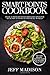 Smart Points Cookbook: Over 50 Weight Watchers Recipes for Healthy Eating in the Real World