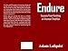 Endure: Lessons from finishing an Ironman Triathlon by Adam Lofquist