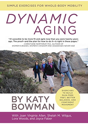 Dynamic Aging: Simple Exercises for Better Whole-body Mobility