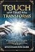The Touch That Transforms: A Personal Journey of Faith, Sexuality, and Healing by Kyle Hamilton Barr