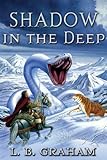 Shadow in the Deep (Binding of the Blade) by L. B. Graham