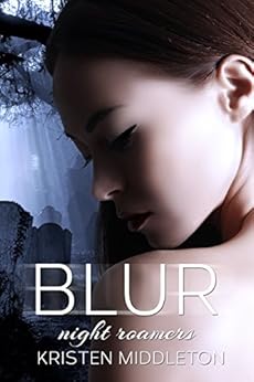 Night Roamers (Book 1) Blur - Vampire Romance Thriller by [Middleton, Kristen, Middleton, K.L., Alexandra, Cassie]