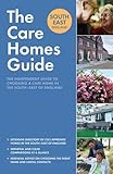 Image de The Care Homes Guide South-East England: The Independent Guide to Choosing a Care Home in the South-East of England (Care Home Guides)