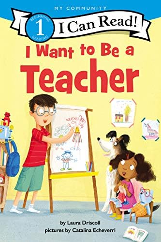 I Want to Be a Teacher: A My Community I Can Read (I Can Read