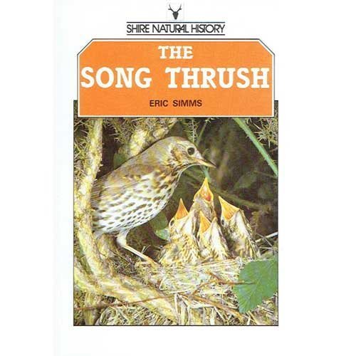 The Song Thrush (Shire natural history) by Eric Simms (1989-07-06)
