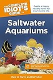 The Complete Idiot's Guide to Saltwater Aquariums by 