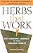 Herbs That Work: The Scientific Evidence of Their Healing Powers by 