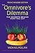 The Omnivore's Dilemma: The Secrets Behind What You Eat, Young Readers Edition