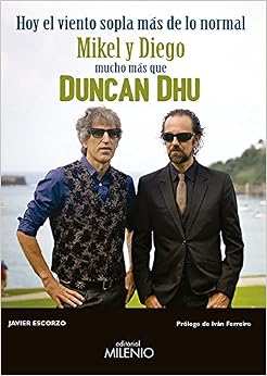 Hoy el viento sopla más de lo normal: Mikel y Diego, mucho más que Duncan Dhu (Música) (Spanish Edition) Hoy el viento sopla más de lo normal: Mikel y Diego, mucho más que Duncan Dhu (Música) (Spanish Edition)
