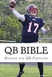 QB Bible: Master The Quarterback Position (Volume 1)