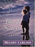 Blood Sisters by Melody Carlson