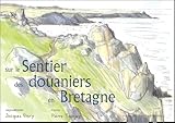 Image de Sur le Sentier des douaniers en Bretagne (French Edition)