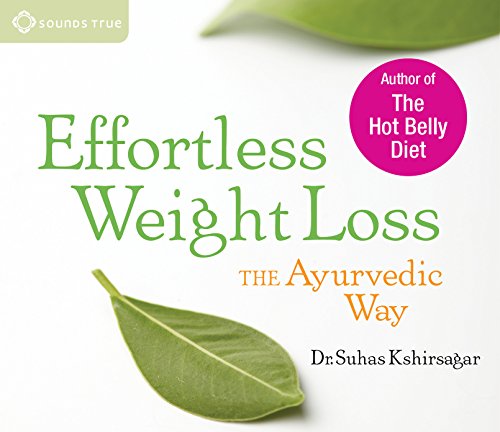 Effortless Weight Loss: The Ayurvedic Way