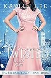 Twisted: Belle's Story (Destined Book 3)