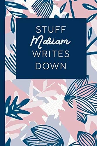 Stuff Mariam Writes Down: Personalized Journal / Notebook (6 x 9 inch) STUNNING Navy Blue and Mauve Blush Pink Pattern Paperback – 8 Dec 2019