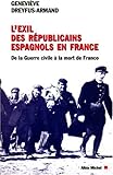Exil Des Republicains Espagnols En France (L') (Histoire) (French Edition) by