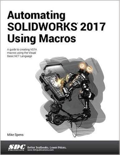 Automating SOLIDWORKS 2017 Using Macros Automating SOLIDWORKS 2017 Using Macros