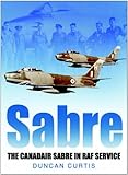 Sabre: The Canadair Sabre in RAF Service by 
