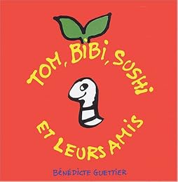 Tom, Bibi, Sushi et leurs amis