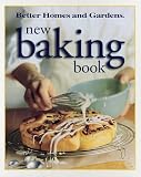 Better Homes and Gardens New Baking Book (Better Homes & Gardens) by 