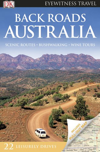 Back Roads Australia (Eyewitness Travel Back Roads) by DK Publishing