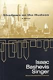 Shadows on the Hudson by Isaac Bashevis Singer, Joseph Sherman