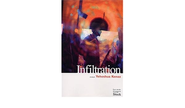 Infiltration (Hors collection littérature étrangère) (French Edition): Kenaz,  Yehoshua: 9782234056220: Amazon.com: Books