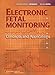 Electronic Fetal Monitoring: Concepts and Applications