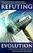 Refuting Evolution