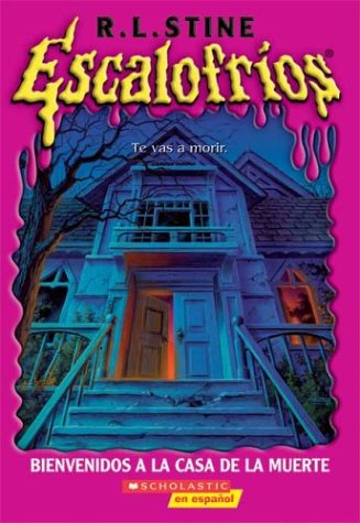 Escalofrios, Bienvenidos A La Casa De La Muerte (Goosebumps Welcome to Dead House) (Spanish Edition)