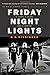 Friday Night Lights: A Town, A Team, And A Dream