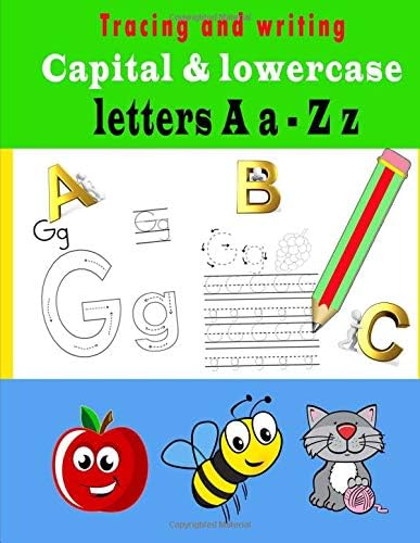 Tracing and Writing Capital &Lowercase Letters A a - Z z: Workbook: Volume 1 Paperback – Large Print, 25 Jan 2018