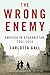 The Wrong Enemy: America in Afghanistan, 2001–2014