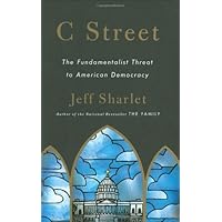 C Street: The Fundamentalist Threat to American Democracy