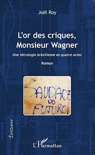 L' or des criques, monsieur Wagner