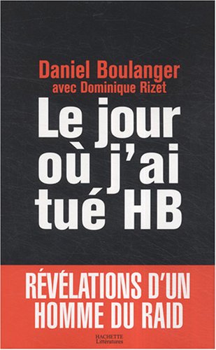 Le jour où j'ai tué HB by Daniel Boulanger