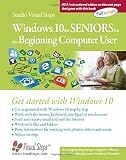 Windows 10 for Seniors for the Beginning Computer User: Get Started with Windows 10 (Computer Books