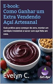 Livro Empreendendo com Açaí: Tudo que você precisa saber para montar um negócio de sucesso com baixo investimento