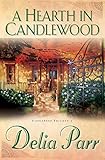 A Hearth in Candlewood (Candlewood Trilogy Book #1) by Delia Parr