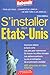 S'installer Aux Etats Unis by