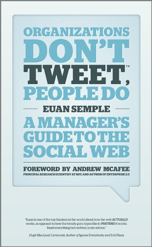 [- Organizations Don't Tweet, People Do: A Manager's Guide to the Social Web -]