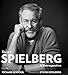 Steven Spielberg: A Retrospective by 