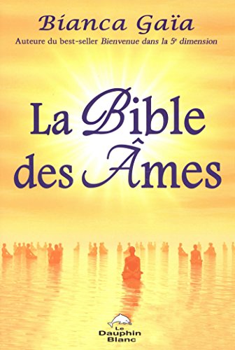La Bible des âmes (French Edition) by Bianca Gaïa