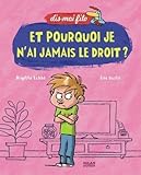 Couverture de Et pourquoi je n'ai jamais le droit ?