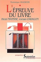 L' épreuve du livre, "Henri Matisse, roman" d'Aragon