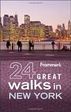 Frommer's 24 Great Walks in New York by AA Media Ltd.
