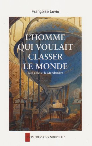 L' homme qui voulait classer le monde