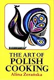 The Art of Polish Cooking by 